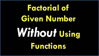 C Program For Factorial Of a Number - Factorial C Program Without Using Functions