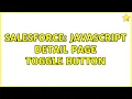Salesforce Javascript Detail Page Toggle Button 2 Solutions