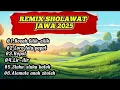 Download Lagu SHOLAWAT JAWA TRENDING 2025 VERSI REMIX DUT LAMPUNG,AUDIO JERNIH