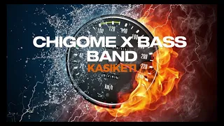 chigome x bass band kasiketi