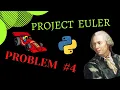 PALINDROME PRODUCTS Problem 4 Project Euler in Python