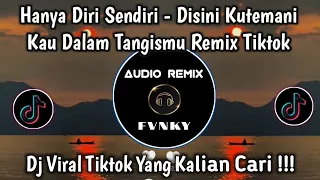 hanya diri sendiri disini ku temani kau dalam tangismu dj pedih last child sound viral tiktok 