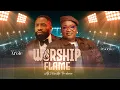 Download Lagu Worship Flames | Woli Arole \u0026 Minister Prudence