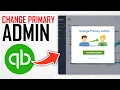 How To Change Primary Admin In Quickbooks Online Full Guide