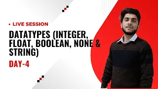 Day 4 Datatypes Integer Float Strings Boolean None in Python Live Session Praveen Kumar