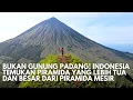 Download Lagu Bukan Gunung Padang! Indonesia Temukan Piramida Yang Lebih Tua daripada Piramida Giza di Mesir