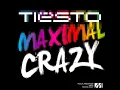 Tiesto - Maximal Crazy (Original Mix)