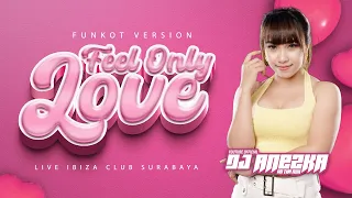 funkot feel only love 2023 new version fullbass viral tiktok by dj anezka live ibiza club surabaya