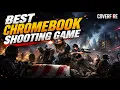 Best Chromebook Shooting Game