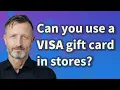 Can you use a Visa gift card in stores