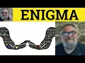Enigma Meaning - Enigmatic Examples