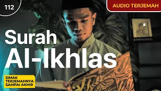 Surah AL IKHLAS + AUDIO TERJEMAH INDONESIA - Muzammil Hasballah