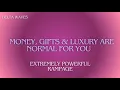 They LOVE Spoiling You Money Gifts Luxury Are Normal for You POWERFUL RAMPAGE
