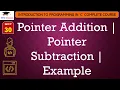 L30 Pointer Addition Pointer Subtraction Example Introduction to C Programming Lectures Hindi