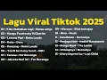Download Lagu Top Hits Spotify Indonesia 2025 🎵 | Lagu Viral Tiktok 2025 | Lagu Terbaru 2025