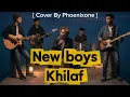 Khilaf – New Boys | Cover Versi Phoenixone yang Bikin Terbawa Perasaan