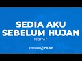Lagu Sedia Aku Sebelum Hujan - Idgitaf (KARAOKE VERSION)