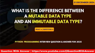 What is the difference between a Mutable datatype and an Immutable data type Day 4 21 December