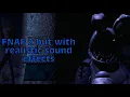 FNAF 2 But With Realistic Sound Effects