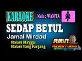 Download Lagu SEDAP BETUL Jamal Mirdad KARAOKE WANITA