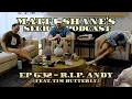 Ep 632 - R I P Andy feat Tim Butterly