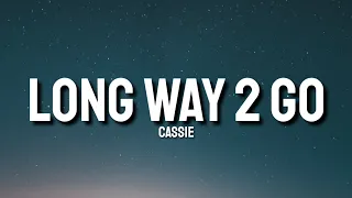 cassie long way 2 go lyrics