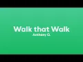 Anthony Q. - Walk that Walk (Lyrics)