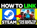 How To Link Steam Account to Star Wars The Old Republic 2025 - Step by Step