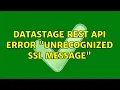 Datastage REST API Error Unrecognized SSL message