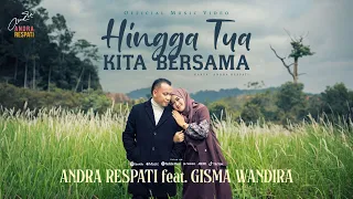 hingga tua kita bersama andra respati ft gisma wandira official mv 