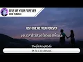 Download Lagu แปลเพลง Give Me Your Forever - Zack Tabudlo