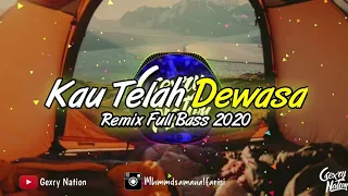 Download DJ KAU TELAH DEWASA REMIX | TIK TOK TERBARU 2020 Full Bass MP3