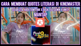 Download Cara membuat quotes literasi di kinemaster//dj basita hari tam tam x dusk till down x unity MP3