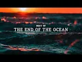 Download Lagu Best of The End Of The Ocean
