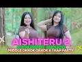 Lagu DJ AISHITERU 2 X TRUMPET MEXICO || MIDLE OKROK OKROK X TRAP PARTY - BLAM PROJECT