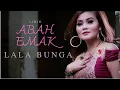 Download Lagu LALA BUNGA - ABAH EMAK (VIDEO LIRIK)