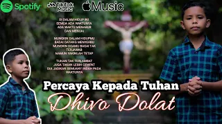 Download Lagu Rohani Populer 2024 || PERCAYA KEPADA TUHAN || DHIVO DOLAT || MV || Remake MP3