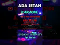Lagu Ada Setan Endang Triswaty DJ MIX XXX KN7000 #shorts #karaokeorgentunggal  #djkaraoke