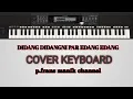 Download Lagu DIDANG DIDANGNI PAREDANG EDANG.COver keyboard p frans manik