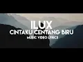 Download Lagu ILUX - CINTAKU CENTANG BIRU Lyrics | Terjemahan
