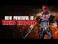 How Powerful Is Red Hood