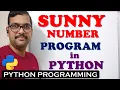 SUNNY NUMBER PROGRAM IN PYTHON PROGRAMMING PYTHON PROGRAMMING
