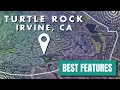 The BEST Features of Turtle Rock in Irvine CA