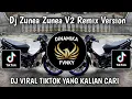 Lagu DJ ZUNEA ZUNEA V2 REMIX VERSION VIRAL TIKTOK TERBARU 2025 YANG KALIAN CARI CARI !!