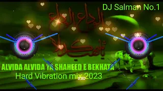 alvida alvida ya shaheed e karbala moharram noha mix 2023 hard vibration mix dj salman no 1