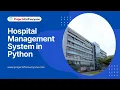 Hospital Management System in Python Hospital Management Project in python source code