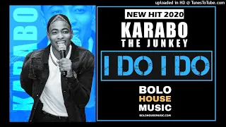 karabo the junkey i do i do new hit 2020 