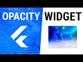 Flutter Opacity Widget