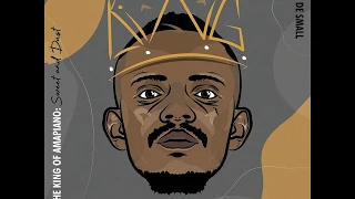 kabza de small buyile ft madumane daliwonga u0026 nia pearl i am the king of amapiano sweet u0026 dust