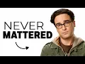 Leonard Hofstadter The Least Important Character